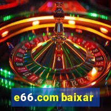 e66.com baixar